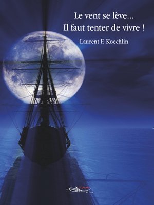 cover image of Le vent se lève, il faut tenter de vivre !